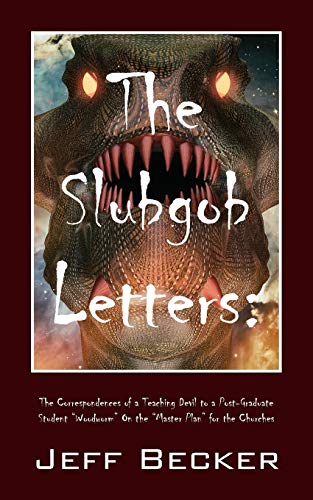 The Slubgob Letters The Correspondences Of A Teaching Devil To A Post-Graduate  [Paperback]