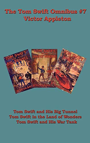 Tom Swift Omnibus 7  Tom Swift and His Big Tunnel, Tom Swift in the Land of Wo [Hardcover]