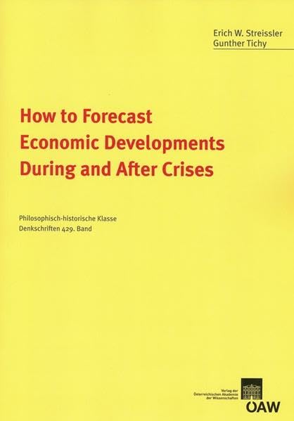 How to Forecast Economic Developments During and After Crises [Paperback]