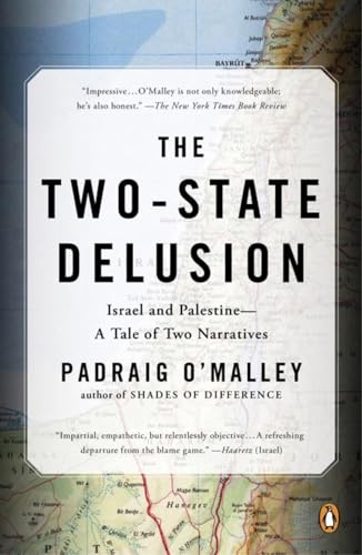 The Two-State Delusion: Israel and Palestine--A Tale of Two Narratives [Paperback]