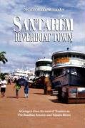 Santarem, Riverboat Town [Paperback]