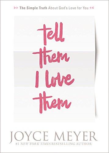 Tell Them I Love Them Receiving a Revelation of God's Love for You [Paperback]