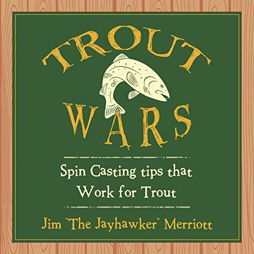Trout Wars Spin Casting Tips That Work For Trout [Paperback]