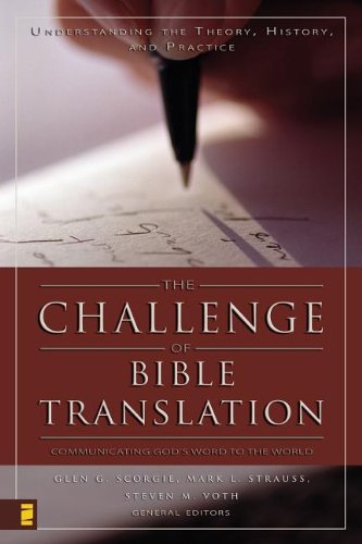 The Challenge of Bible Translation Communicating God's Word to the World [Paperback]