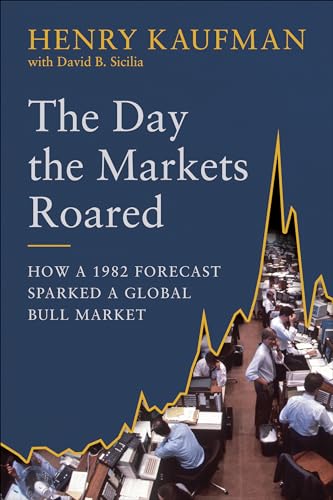 The Day the Markets Roared How a 1982 Forecast Sparked a Global Bull Market [Hardcover]