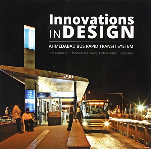 Innovations in Design Ahmedabad Bus Rapid Transit System [Paperback]