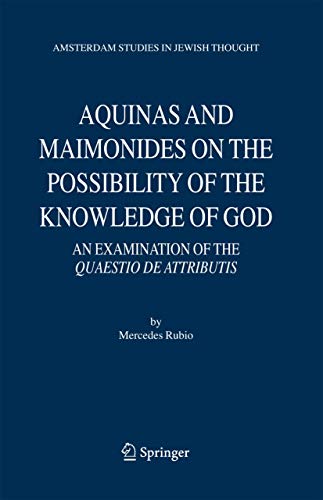 Aquinas and Maimonides on the Possibility of the Knowledge of God An Examinatio [Hardcover]