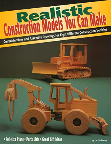 Realistic Construction Models You Can Make Complete Plans and Assembly Drawings [Paperback]