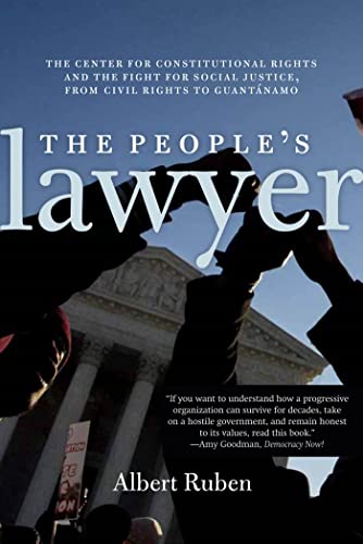 The Peoples Lawyer The Center for Constitutional Rights and the Fight for Soci [Paperback]