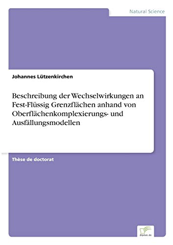Beschreibung der Wechselwirkungen an Fest-Flssig Grenzflchen Anhand Von Oberfl [Paperback]
