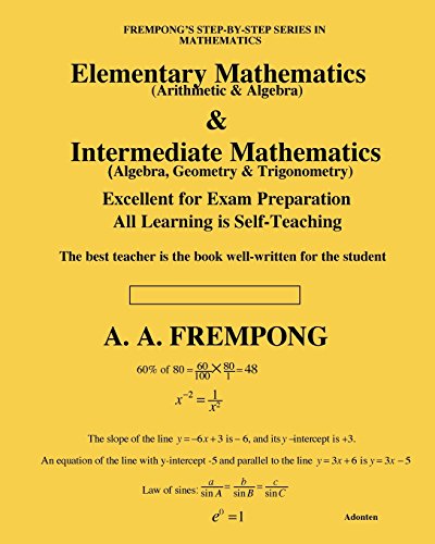 Elementary Mathematics & Intermediate Mathematics (arithmetic, Algebra, Geometr [Paperback]