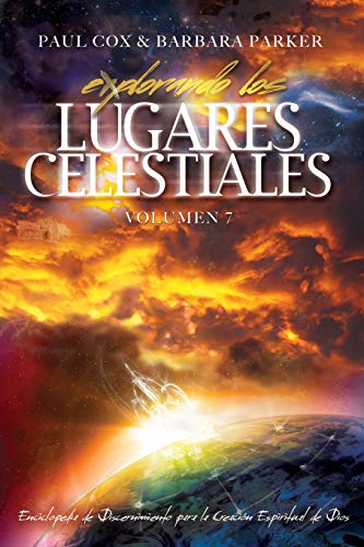 Explorando Los Lugares Celestiales - Volumen 7  Enciclopedia de Discernimiento  [Paperback]