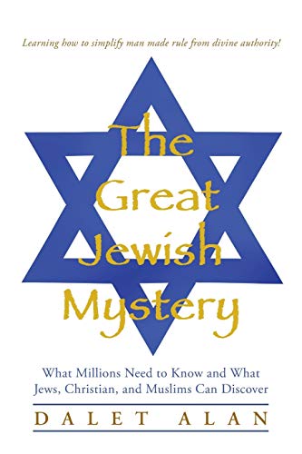 Great Jewish Mystery  What Millions Need to Know and What Jews, Christian, and  [Paperback]