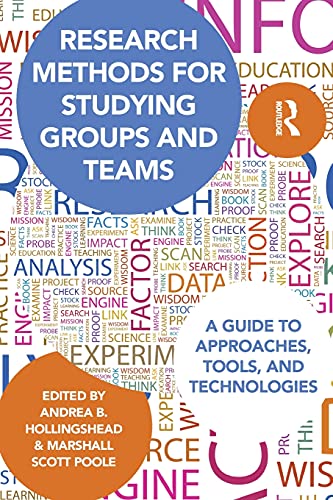 Research Methods for Studying Groups and Teams A Guide to Approaches, Tools, an [Paperback]
