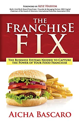 The Franchise Fix The Business Systems Needed to Capture the Power of Your Food [Paperback]