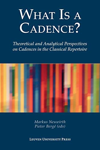 What Is A Cadence Theoretical And Analytical Perspectives On Cadences In The C [Paperback]