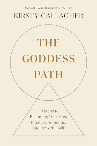 The Goddess Path 13 Steps to Becoming Your Most Intuitive, Authentic, and Power [Paperback]
