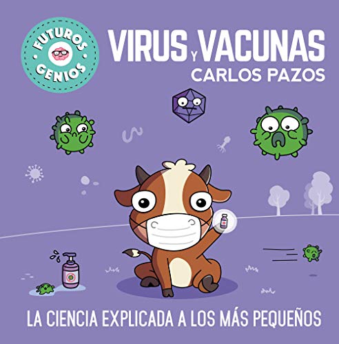 Virus y vacunas. La ciencia explicada a los ms pequeos / Viruses and Vaccines. [Hardcover]