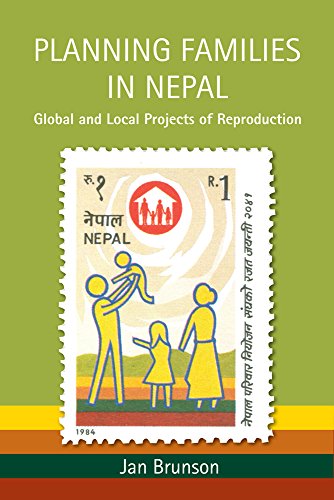 Planning Families In Nepal Global And Local Projects Of Reproduction [Hardcover]