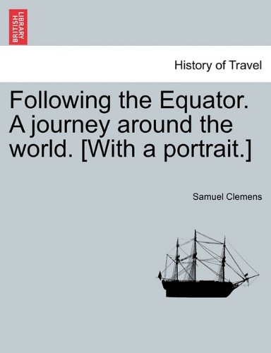 Following The Equator. A Journey Around The World. [with A Portrait.] [Paperback]