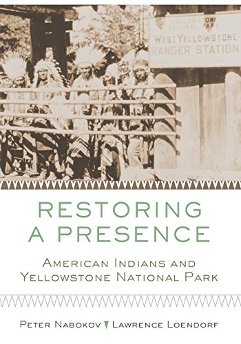 Restoring A Presence American Indians And Yellowstone National Park [Paperback]