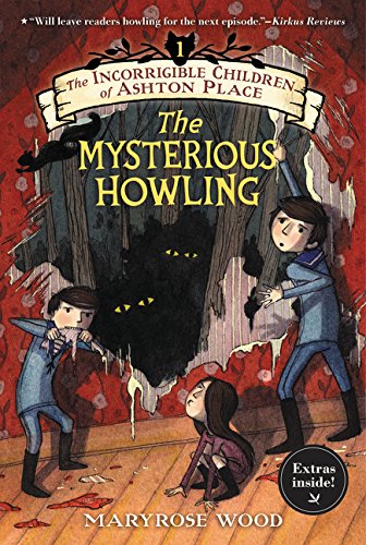 The Incorrigible Children of Ashton Place Book I The Mysterious Howling [Paperback]
