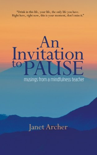 An Invitation To Pause Musings From A Mindfulness Teacher [Paperback]