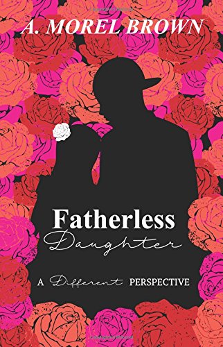 Fatherless Daughter A Different Perspective [Paperback]