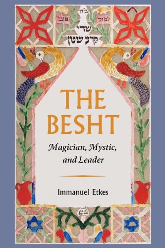 The Besht Magician, Mystic, and Leader [Paperback]