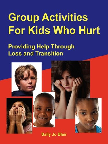 Group Activities For Kids Who Hurt [Paperback]