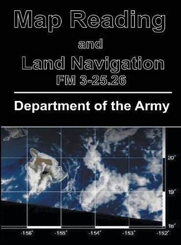 Map Reading And Land Navigation Fm 3-25.26 [Hardcover]