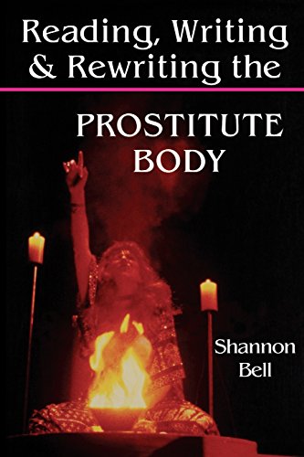Reading, Writing, and Rewriting the Prostitute Body [Paperback]