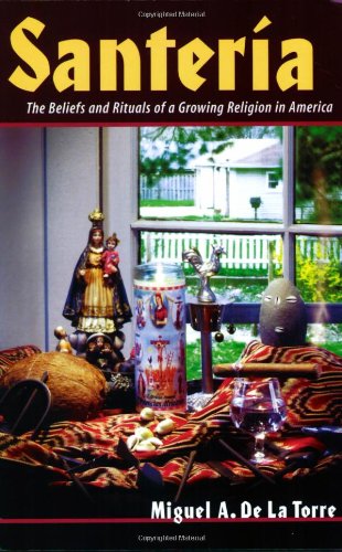 Santeria The Beliefs And Rituals Of A Growing Religion In America [Paperback]