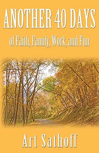 Another 40 Days - Of Faith, Family, Work, And Fun [Paperback]