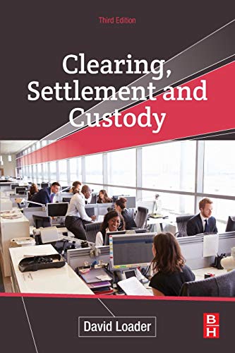 Clearing, Settlement and Custody [Paperback]