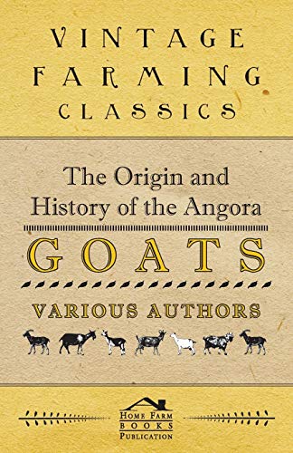 Origin and History of the Angora Goats [Paperback]
