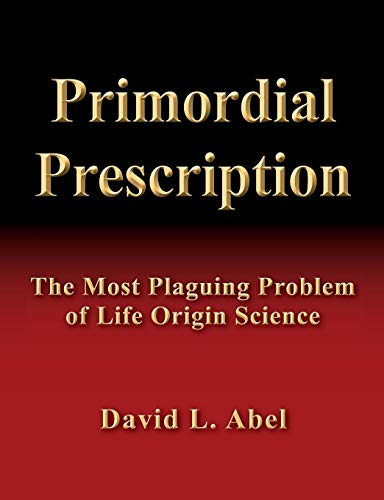 Primordial Prescription The Most Plaguing Problem Of Life Origin Science [Paperback]