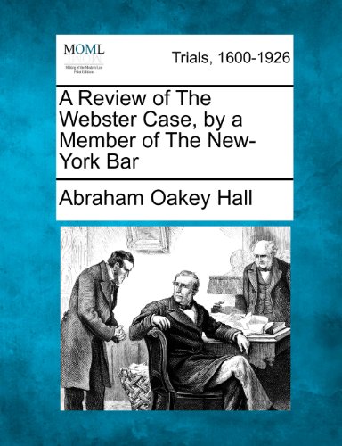 Review of the Webster Case, by a Member of the New-York Bar [Paperback]