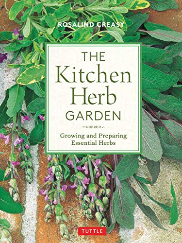 The Kitchen Herb Garden Growing and Preparing Essential Herbs [Paperback]