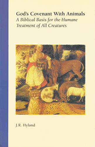God&39s Covenant with Animals A Biblical Basis for the Humane Treatment of Al [Paperback]