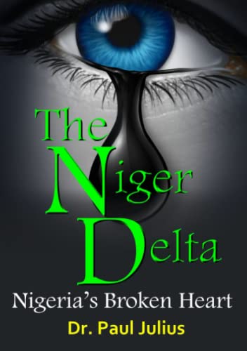 Niger Delta  Nigeria's Broken Heart [Paperback]