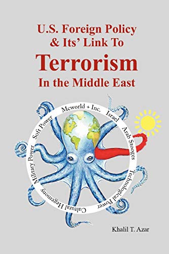 U.S. Foreign Policy & Its' Link To Terrorism In The Middle East [Paperback]