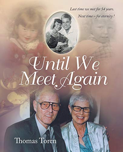 Until We Meet Again Last Time We Met For 54 Years. Next Time - For Eternity  [Paperback]