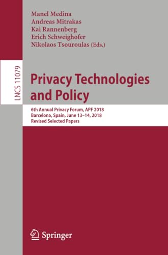 Privacy Technologies and Policy 6th Annual Privacy Forum, APF 2018, Barcelona,  [Paperback]