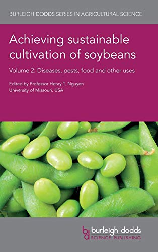 Achieving sustainable cultivation of soybeans Volume 2 Diseases, pests, food an [Hardcover]