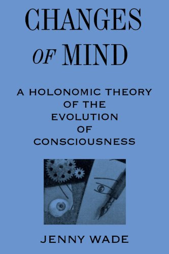 Changes Of Mind A Holonomic Theory Of The Evolution Of Consciousness (suny Seri [Paperback]