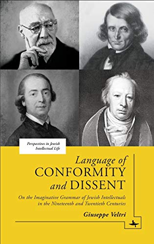 Language of Conformity and Dissent On the Imaginative Grammar of Jewish Intelle [Hardcover]