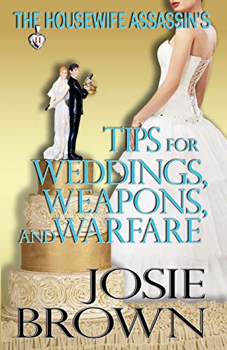 The Housewife Assassin's Tips For Weddings, Weapons, And Warfare The Housewife  [Paperback]