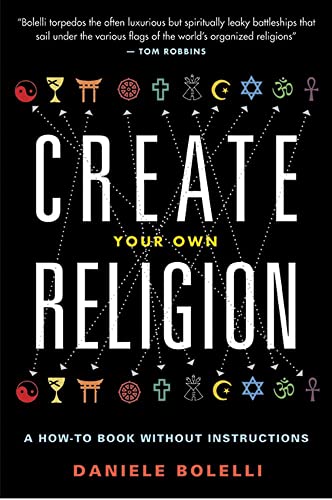 Create Your Own Religion A How-To Book Without Instructions [Paperback]