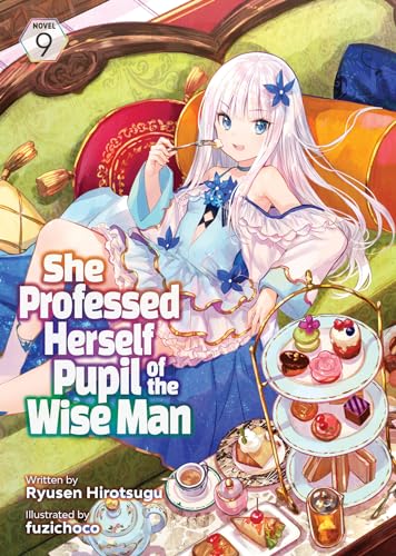 She Professed Herself Pupil of the Wise Man (Light Novel) Vol. 9 [Paperback]